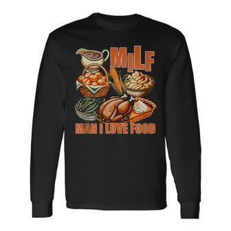 Milf Man I Love Food Autumn Thanksgiving Tank Top Long Sleeve T-Shirt - Monsterry