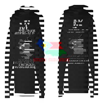 Mother In Law South Sudanese Nothing Scares Me South Sudan Long Sleeve T-Shirt | Mazezy