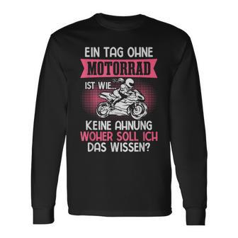 Motorradfahrerin Bikerin Frau Ein Tag Ohne Motorrad Langarmshirts - Geschenkecke