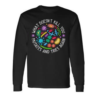 Mutates And Tries Again Lab Week Science Microbiology Long Sleeve T-Shirt - Thegiftio UK