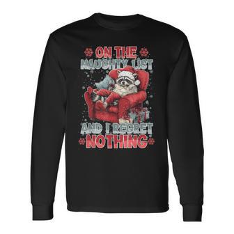 On The Naughty List And I Regret Nothing Raccoon Christmas Long Sleeve T-Shirt - Thegiftio UK