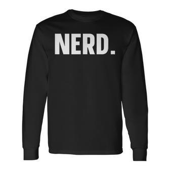 Nerd Nerd Long Sleeve T-Shirt - Thegiftio UK