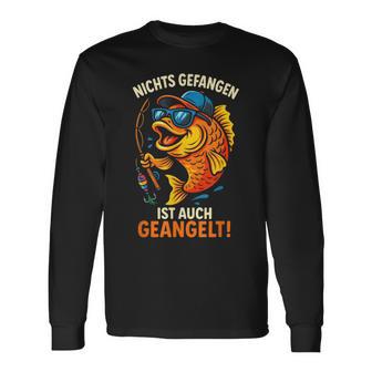 Nichts Gefangen Ist Auch Geangelt Angeln Angler Langarmshirts - Seseable
