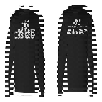 No Excuses 長袖Tシャツ - Kawaiitshirt