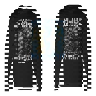 No More Mr Nice Guy Alpha Wolves Meme Alpha Male Wolf Long Sleeve T-Shirt | Mazezy