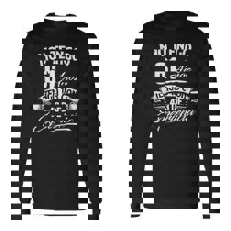 No Tengo 61 Años Tengo 18 Con 43 De Experiencia Cumpleaños Camiseta de manga larga - Regaloses