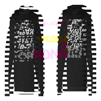 Nona From Grandkids My Favorite People Call Me Nona Long Sleeve T-Shirt | Mazezy