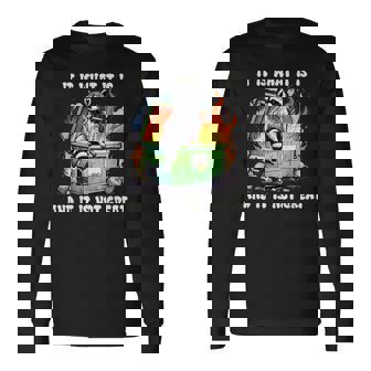 It Is What It Is And It Is Not Great Raccoon Dumpster Fire Long Sleeve T-Shirt | Seseable FR