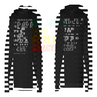 Not Just A Team We're A Legacy Motivational Team Spirit Long Sleeve T-Shirt - Thegiftio