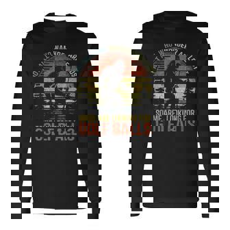 Not All Who Wander Are Lost Humor Bigfoot Golfing Golf Balls Long Sleeve T-Shirt | Mazezy