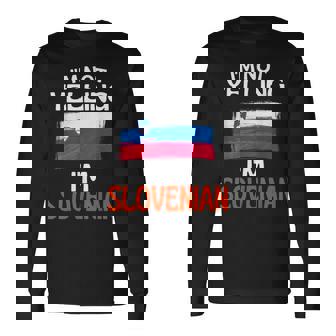 Im Not Yelling Im Slovenian Slovenia Quote Long Sleeve T-Shirt | Mazezy