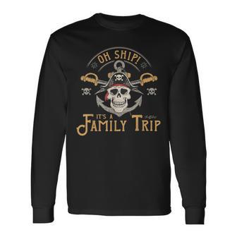 Oh Ship It's A Family Trip Pirate Matching Family Cruise Long Sleeve T-Shirt - Thegiftio