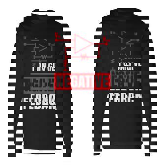 I Only Give Negative Feedback 電気ファニーエンジニア 長袖tシャツ 長袖Tシャツ - Kawaiitshirt