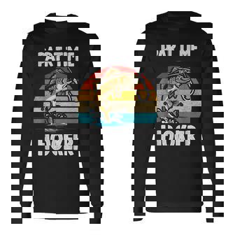 Part Time Hooker Fishing Hobbyist 長袖Tシャツ - Kawaiitshirt