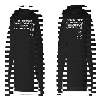 Pas De Tennis Aujourd'hui Humour Joueur Tennis T-shirt à manches longues - Cadeauxyz