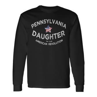 Pennsylvania Daughter American Revolution USA Patriot Mom Long Sleeve T-Shirt | Mazezy