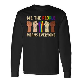 We The People Means Everyone Lgbt Flag Blm Black Melanin Long Sleeve T-Shirt - Thegiftio UK