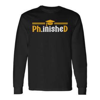 Phd Phinished Phd Graduation 2026 Long Sleeve T-Shirt - Thegiftio UK
