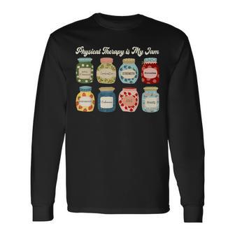 Physical Therapy Is My Jam Pt Therapist Rehab Fitness Long Sleeve T-Shirt - Seseable