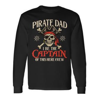 Pirate Dad I Be The Captain Of This Here Crew Buccaneer Long Sleeve T-Shirt - Thegiftio UK