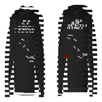 I Had Potential Nerdy Science Physics Pun Geeky Stem Long Sleeve T-Shirt - Thegiftio