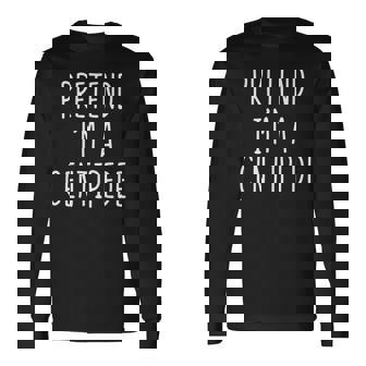 Pretend I'm A Centipede Costume Halloween Lazy Adult Kids Long Sleeve T-Shirt | Mazezy