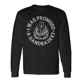 I Was Promised A Handbasket Fun Distressed Pitchfork Flames Long Sleeve T-Shirt | Seseable UK