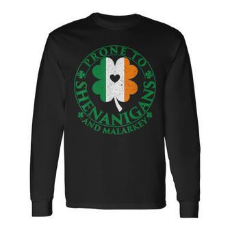 Prone To Shenanigans & Malarkey Fun Clovers St Patrick's Day Long Sleeve T-Shirt - Monsterry