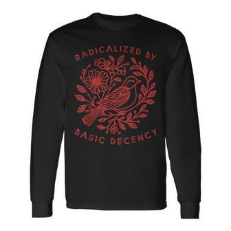 Radicalized By Basic Decency Pigeon Long Sleeve T-Shirt - Thegiftio UK