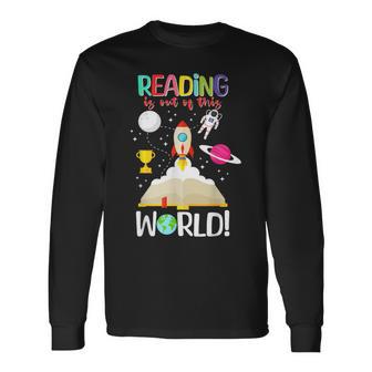 Reading Is Out Of This World Spaceship Astronaut Back School Long Sleeve T-Shirt - Thegiftio UK
