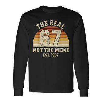 The Real 67 Not The 6 7 Meme Vintage 1967 Birthday Long Sleeve T-Shirt - Thegiftio UK