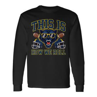 This Is How We Roll Michigan Football Lover Game Day Long Sleeve T-Shirt | Mazezy