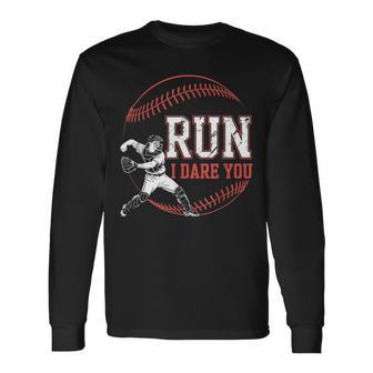 Run I Dare You Baseball Catcher Throwing Long Sleeve T-Shirt - Monsterry