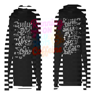 Running On Flu Shot Caffeine Nurse Doctor Long Sleeve T-Shirt | Mazezy