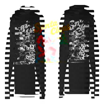 Santa Claus Rocking Around The Christmas Tree Long Sleeve T-Shirt - Thegiftio