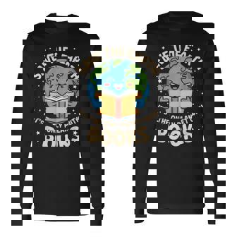 Save Earth It's Only Planet With Books Reader Earth Day Long Sleeve T-Shirt - Seseable