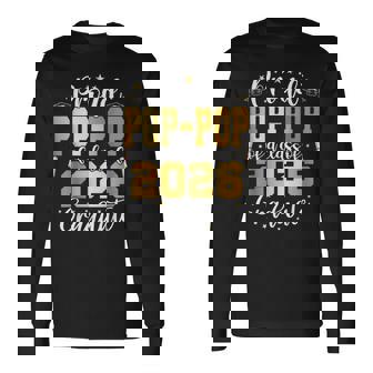 Senior 2026 Proud Pop-Pop Of A Class Of 2026 Graduate Long Sleeve T-Shirt | Mazezy