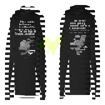 She’S Pretty But She Farts Like A T Rex On Bean Diet Back Long Sleeve T-Shirt - Thegiftio