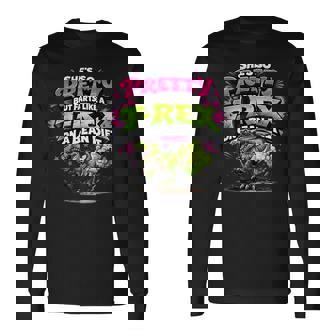 She's So Pretty But She Farts Like A T-Rex On A Bean Diet Long Sleeve T-Shirt - Monsterry