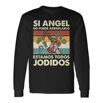 Si Angel No Puede Arreglarlo Estamos Jodidos Angel Camiseta de manga larga - Regaloses
