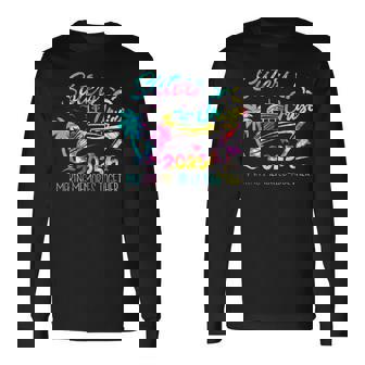 Sisters Cruise 2025 Making Memories Together Trip Vacation Long Sleeve T-Shirt | Mazezy