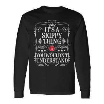 Skippy Name Its A Skippy Thing You Wouldn't Understand Long Sleeve T-Shirt | Mazezy