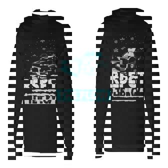 Snowplow Driver Respect The PLOW Snow Removal Long Sleeve T-Shirt | Mazezy