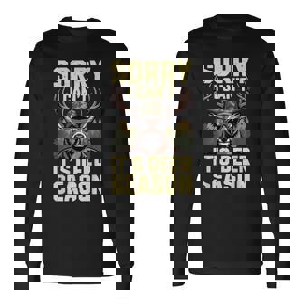 Sorry I Cant Its Deer Season Hunting- Hunter Dad Long Sleeve T-Shirt - Seseable