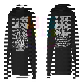 Special Ed SPED Appreciation Matters Life Skills Teacher Long Sleeve T-Shirt | Mazezy