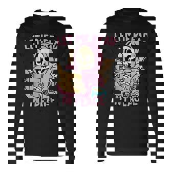 Squelette Amusant Pour Les Amateurs De Livres De Lecture Let Me Read In Peace T-shirt à manches longues - Cadeauxyz