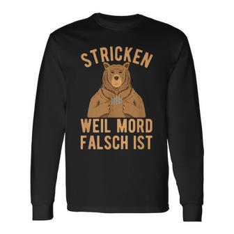 Stricken Weil Mord Falsch Ist Langarmshirts - Geschenkecke
