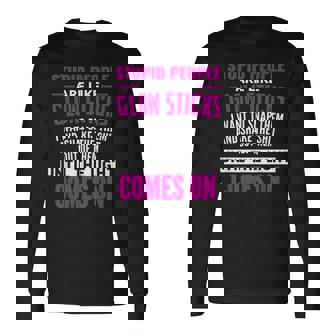 Stupid People Are Like Glow Sticks Sarcastic Saying Long Sleeve T-Shirt | Mazezy