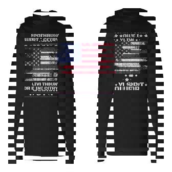 Support The Country You Live In Or Live In Where You Support Long Sleeve T-Shirt | Mazezy