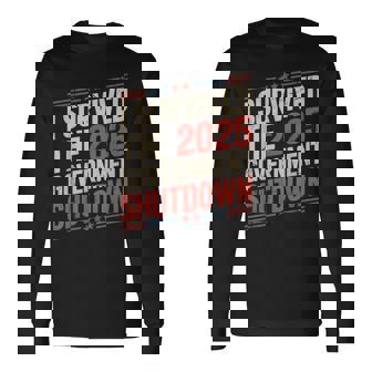 I Survived 2025 Shutdown Political Humor Vintage Quote Long Sleeve T-Shirt | Mazezy